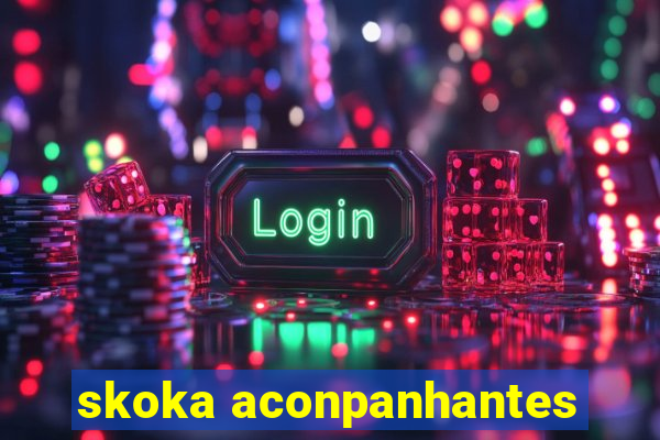 skoka aconpanhantes